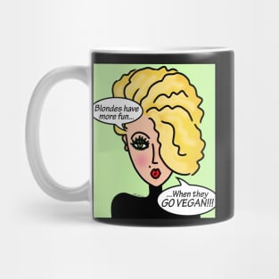 Blondes Have More Fun When They Go Vegan Mug